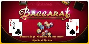 Baccarat là gì - Khám phá trò chơi casino hấp dẫn và độc đáo
