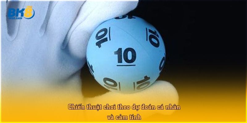 Chiến thuật chơi theo dự đoán cá nhân và cảm tính