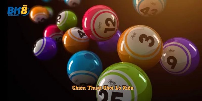 Chiến Thuật Chơi Lô Xiên
